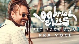 Gabriel Elias  Fiz Esse Som Pra Você Clipe Oficial [upl. by Quincy]