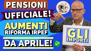 PENSIONI UFFICIALE❗️AUMENTI da APRILE RIFORMA IRPEF 2024  Ecco di quanto aumenta il netto [upl. by Hama431]