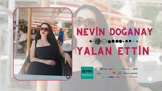 Nevin Doğanay Yalan Ettin 2024 Oficciall Audio [upl. by Dranyam]