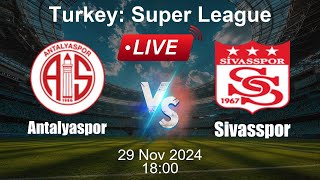 🔴 LIVE Antalyaspor vs Sivasspor  Football Live Score  Turkish Super League [upl. by Hsivat]