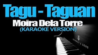 TAGUTAGUAN  Moira Dela Torre KARAOKE VERSION [upl. by Quintilla]