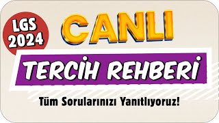 TERCÄ°H DÃ–NEMÄ°NDE BÄ°LMEN GEREKENLERÄ°N HEPSÄ° ğŸ”´ CANLI Tercih Rehberi ğŸ’» LGS2024 [upl. by Llecrep]