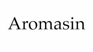 How to Pronounce Aromasin [upl. by Angid]