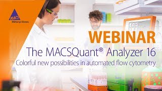 Multicolor flow cytometry with the MACSQuant Analyzer 16 WEBINAR [upl. by Oren102]