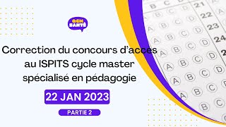 Correction du concours d’accès au ISPITS cycle master spécialisé en pédagogiesession 22 jan 2023P2 [upl. by Erolyat]