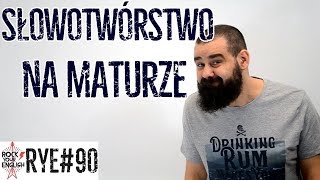 Słowotwórstwo na maturze  ROCK YOUR ENGLISH 90 [upl. by Michal7]