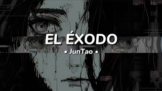 JunTao  El Éxodo LetraLyrics [upl. by Annoj]