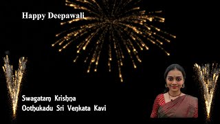 Swagatam Krishna  Kum Sivasri Skandaprasad  Oothukadu Sri Venkata Kavi  Happy Deepawali [upl. by Andrews601]