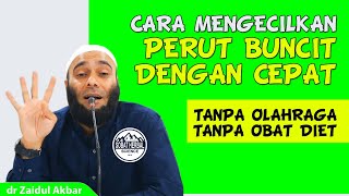 Cara Mengecilkan Perut Buncit Dengan Cepat  dr Zaidul Akbar [upl. by Claybourne]