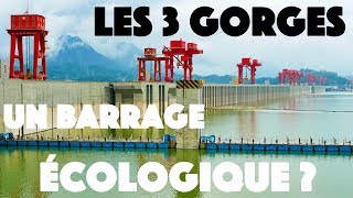 Les 3 gorges Barrage le plus grand du monde estil ECOLOGIQUE [upl. by Enniroc]