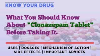 All About Clonazepam Tablet Uses Dosage Mechanism Side Effects amp Vital Tips [upl. by Htennek]