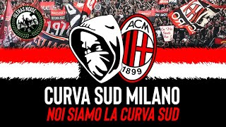 MILAN  CURVA SUD MILANO  Noi Siamo La Curva Sud coro [upl. by Erodoeht]