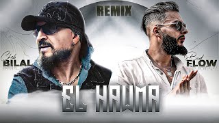 Cheb Bilal X Bad Flow  El Hawma Remix By HUSTLER91 [upl. by Naeruat]