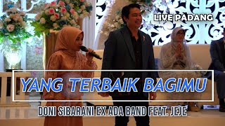 Yang Terbaik Bagimu  Doni Sibarani ex quotAda Bandquot Feat Jeje [upl. by Thorn]