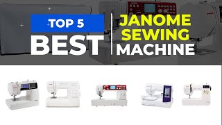 Which are the Best JANOME Sewing Machine in 2025 [upl. by Suinotna303]