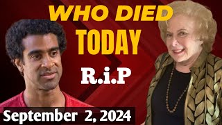 Famous Celebrities Who Died Today September 2 2024 l recent deaths l celebrity news [upl. by Rramal]