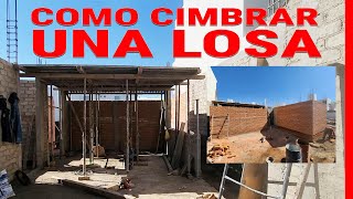 COMO CIMBRAR una LOSA de CONCRETO ARMADO  Casa Naranjos  EP 09  Sergio el Constructor [upl. by Marfe611]