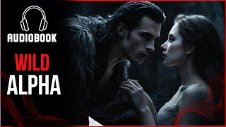 The Wild Alpha  Werewolf Shifter romance audiobook  part 5 [upl. by Gulgee]