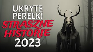 9 NAJLEPSZYCH Strasznych Historii 2023 które mogłeś przegapić w tym roku [upl. by Ailic916]