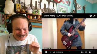 Fami slap bass  Alien Alien ファミ スラップベース  エイリアン エイリアン A Laymans Reaction [upl. by Diane-Marie]