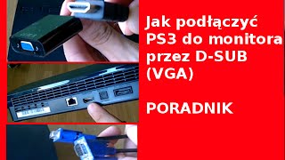 Jak podłączyć PS3 do monitora DSUB VGA  poradnik krok po kroku demonstracja działania [upl. by Nwahsauq]