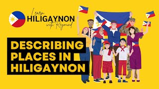 Describing Places in Hiligaynon  Hiligaynon Vocabulary  LEARN HILIGAYNON hiligaynon ilonggo [upl. by Hgiellek]