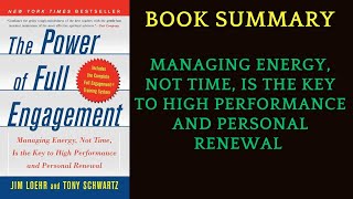 Book Summary The Power of Full Engagement Managing Energy High Performance by Jim Loehr AudioBook [upl. by Aeniah345]