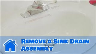 Plumbing Advice  How to Remove a Sink Drain Assembly [upl. by Malha]