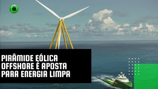 Pirâmide eólica offshore é aposta para energia limpa [upl. by Grantham733]