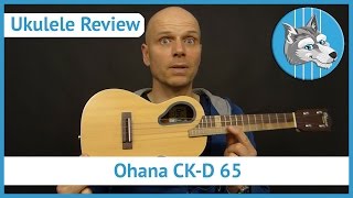 UkuleleReview Ohana CKD 65 [upl. by Sammons]