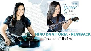 Hino da Vitória PlayBack Rozeane Ribeiro [upl. by Idrahs392]