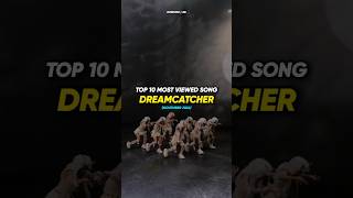 TOP10  MOST VIEWED SONG OF DREAMCATCHER ON YOUTUBE NOVEMBER 2024 kpop top10 [upl. by Daitzman]