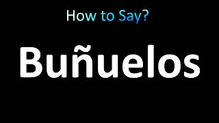 How to Pronounce Bunuelos correctly [upl. by Lyrpa]