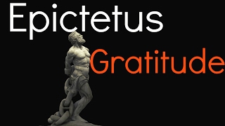 Epictetus  On Gratitude  Lessons from a Stoic [upl. by Nortna]