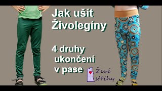 Jak ušít Živolegíny 4 druhy zakončení v pase možnost středového klínku [upl. by Kries832]