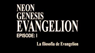 LA FILOSOFÍA DE EVANGELION [upl. by Benedix]