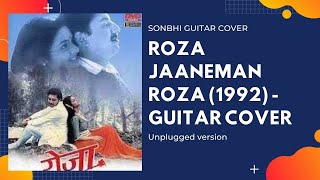 Roza Janeman  Roza  Sonbhi Guitar Cover [upl. by Ebeohp]