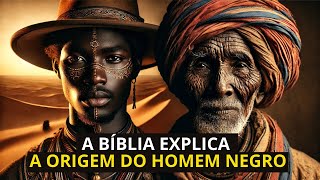 O Que a Bíblia Diz Sobre a ORIGEM DOS NEGROS [upl. by Halsy698]