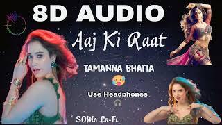 Aaaj Ki Raat  8D AUDIO  Stree 2  Tamannaah Bhatia  Sachin Jigar  SOMsLoFi [upl. by Mattie]