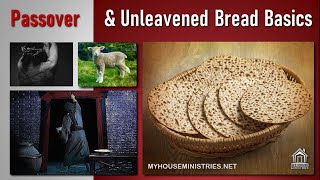 Passover amp Unleavened Bread Basics [upl. by Nnor]