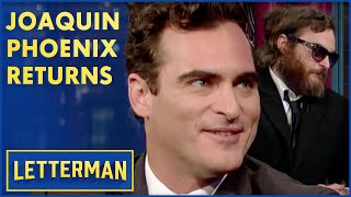 Joaquin Phoenix Returns  Letterman [upl. by Armin]