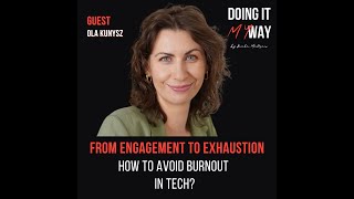 From Engagement to Exhaustion How to avoid burnout in Tech  Ola Kunysz [upl. by Aklim966]