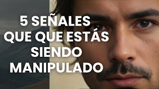 5 Señales Psicológicas de que Estás Siendo Manipulado [upl. by Humpage]