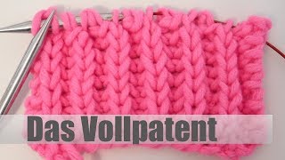 Das Vollpatent Stricken  Strickmuster lernen [upl. by Agata]