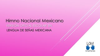 Himno Nacional Mexicano en LSM versión oficial escolar [upl. by Baxie857]