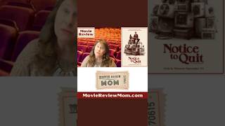 Notice to Quit movie review by Movie Review Mom [upl. by Hobey]