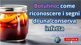 Botulino come riconoscere i segni di una conserva infetta [upl. by Etep]