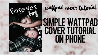 Wattpad Cover Tutorial  on phone [upl. by Fulmer]