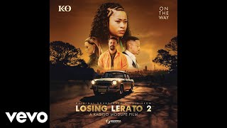 KO  On The Way From quotLosing Lerato 2quot Official Audio [upl. by Enihpled]