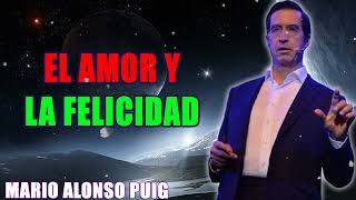 Mario Alonso Puig  El amor y la felicidad [upl. by Gaeta932]